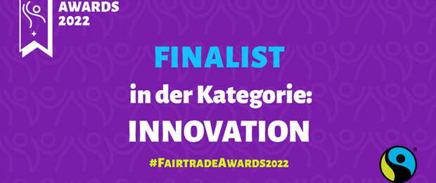Unter den Nominierten für den Fairtrade Award: „nachhaltige Produkte zu einem fairen Preis“