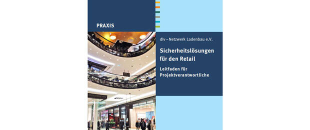Im Beuth-Verlag veröffentlicht der dlv – Netzwerk Ladenbau e.V. das Buch „Sicherheitslösungen für den Retail“. (Bild: dlv)